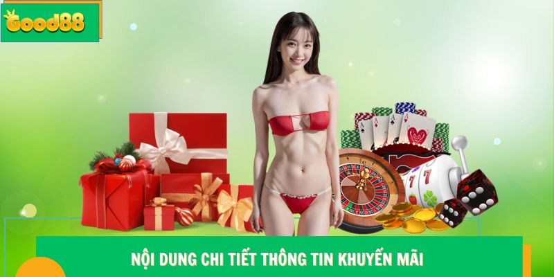 Nội dung chi tiết thông tin khuyến mãi Good88